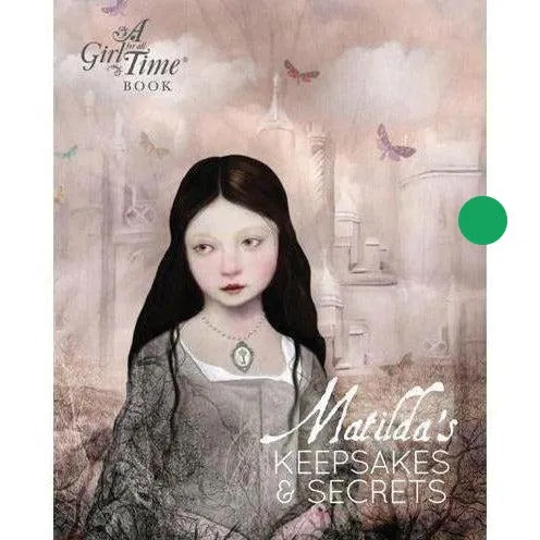 Matilda's Keepsakes and Secrets book - A Girl for All Time book for children