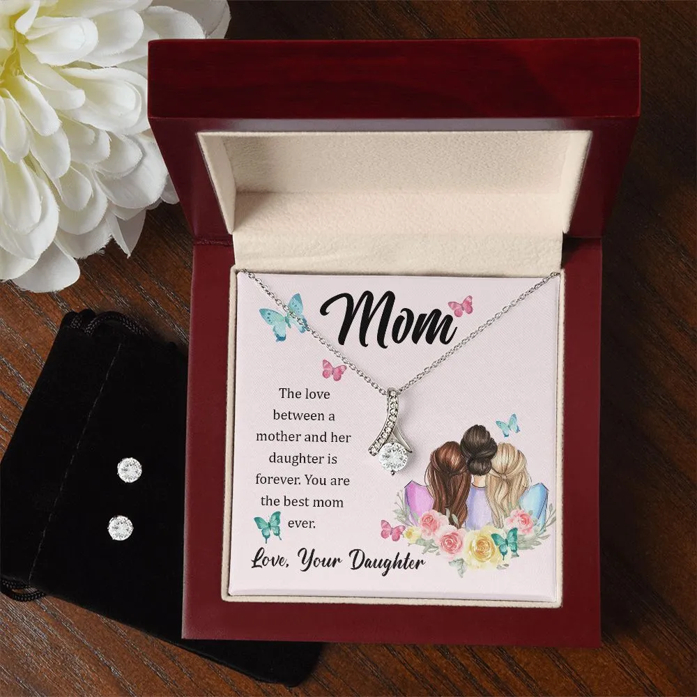 Mom, The love between a mother and her daughter is forever To My Mother -  Alluring Beauty Necklace and Cubic Zirconia Earring Set - Best Mother's Day Gift in 2023