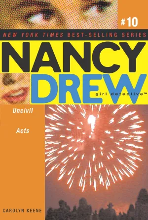 Uncivil Acts (Nancy Drew Girl Detective #10)