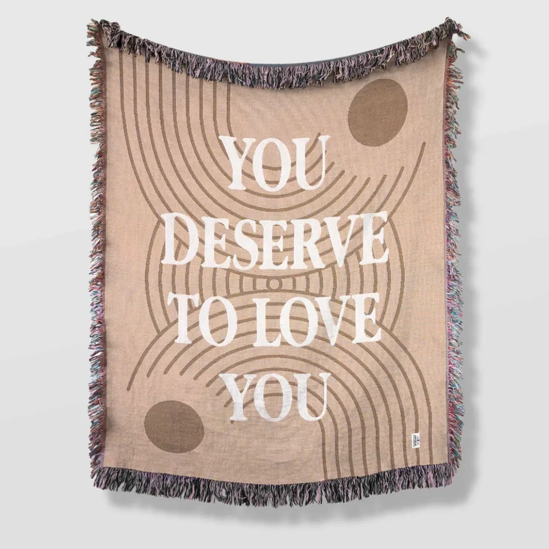 You Deserve To Love You Tapestry Blanket